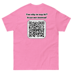 Too shy to say hi? Scan me instead Tee