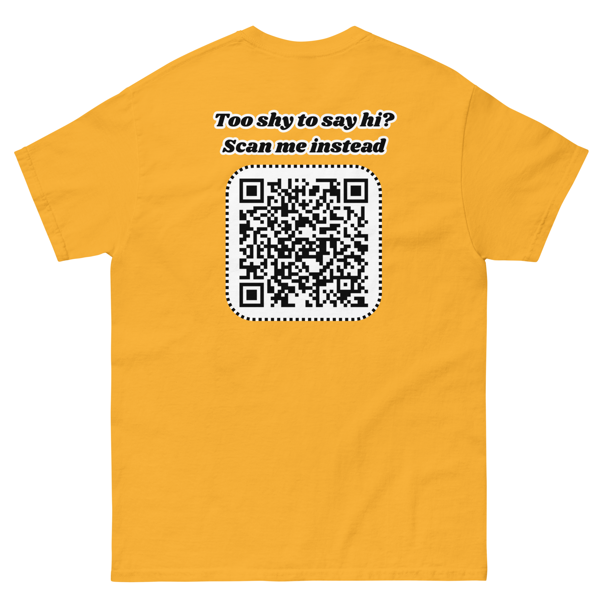 Too shy to say hi? Scan me instead Tee